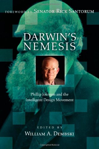 cover image Darwin's Nemesis: Phillip Johnson and the Intelligent Design Movement
