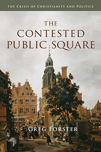 cover image The Contested Public Square: The Crisis of Christianity and Politics
