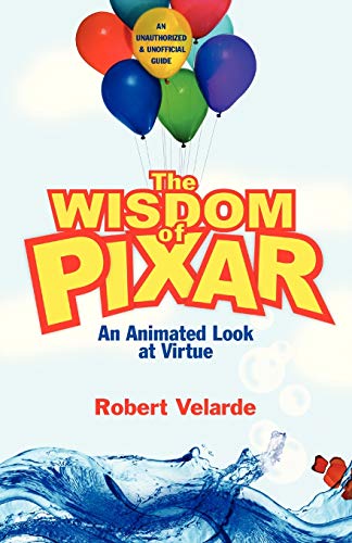 cover image The Wisdom of Pixar: An Animated Look at Virtue