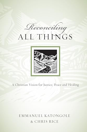 cover image Reconciling All Things: A Christian Vision for Justice, Peace and Healing