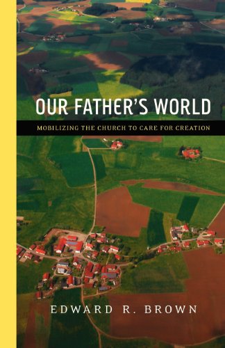 cover image Our Father's World: Mobilizing the Church to Care for Creation