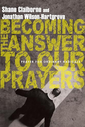 cover image Becoming the Answer to Our Prayers: Prayer for Ordinary Radicals