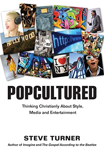 cover image Popcultured: Thinking Christianly About Style, Media and Entertainment