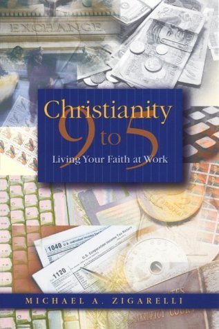 cover image Christianity 9 to 5: Living Your Faith at Work