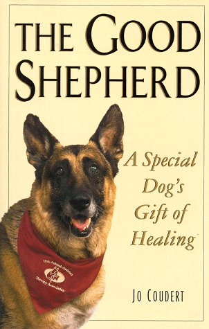 cover image The Good Shepherd: A Special Dog's Gift of Healing