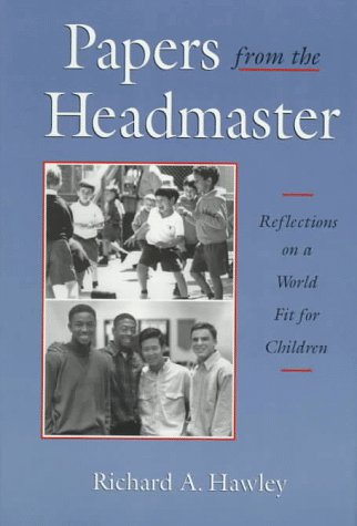 cover image Papers from the Headmaster: Reflection of a World Fit for Children