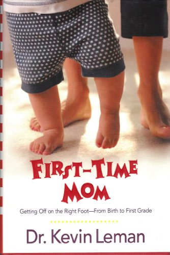 cover image First-Time Mom: Getting Off on the Right Foot--From Birth to First Grade