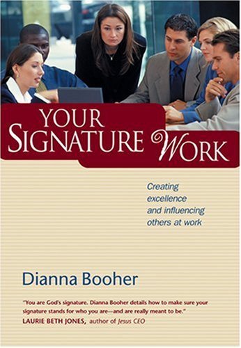 cover image Your Signature Work: Creating Excellence and Influencing Others at Work