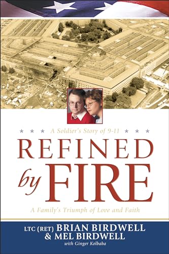 cover image REFINED BY FIRE: A Soldier's Story of 9-11, A Family's Triumph of Love and Faith