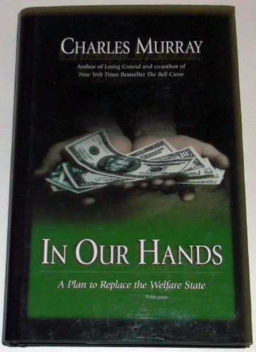 cover image In Our Hands: A Plan to Replace the Welfare State