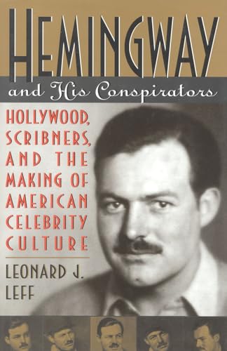 cover image Hemingway and His Conspirators: Hollywood, Scribners, and the Making of American Celebrity Culture