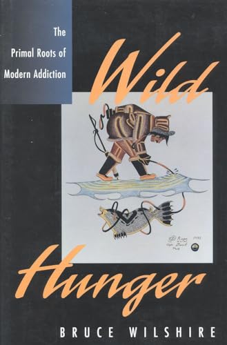 cover image Wild Hunger: The Primal Roots of Modern Addiction