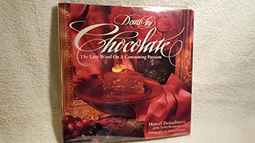 cover image Death by Chocolate: The Last Word on a Consuming Passion