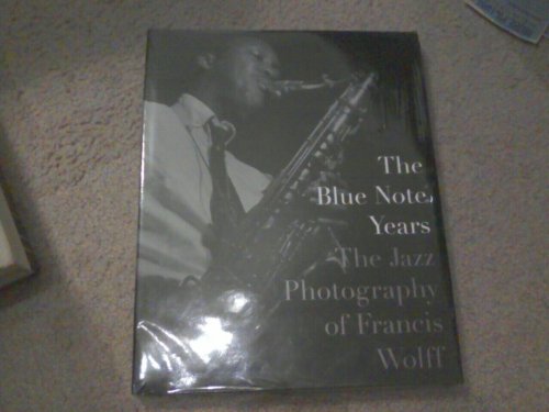 cover image The Blue Note Years: The Jazz Photography of Francis Wolff