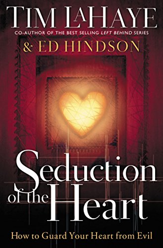 cover image SEDUCTION OF THE HEART: How to Guard Your Heart from Evil