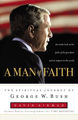 cover image A MAN OF FAITH: The Spiritual Journey of George W. Bush