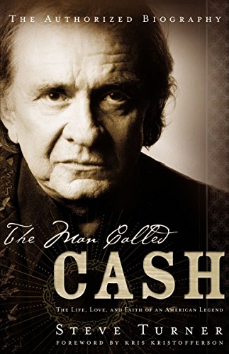 cover image THE MAN CALLED CASH: The Life, Love, and Faith of an American Legend
