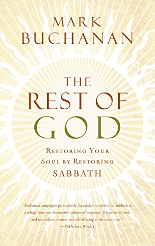 cover image The Rest of God: Restoring Your Soul by Restoring the Sabbath