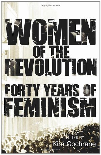 cover image Women of the Revolution: 
Forty Years of Feminism