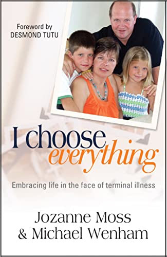 cover image I Choose Everything: Embracing Life in the Face of Terminal Illness