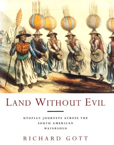 cover image Land Without Evil: Utopian Journeys Across the South American Watershed