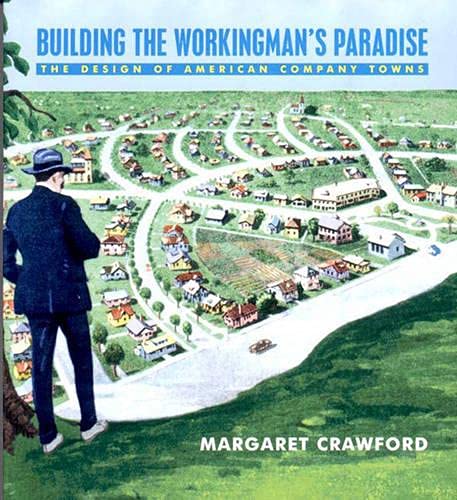 cover image Building the Workingman's Paradise: The Design of American Company Towns