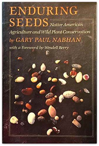 cover image Enduring Seeds: Native American Agriculture and Wild Plant Conservation