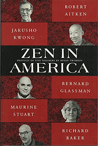 cover image Zen in America: Profiles of Five Teachers: Robert Aitken, Jakusho Kwong, Bernard Glassman, Maurine Stuart, Richard Baker