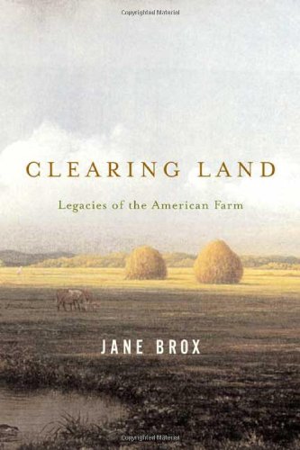 cover image CLEARING LAND: Legacies of the American Farm