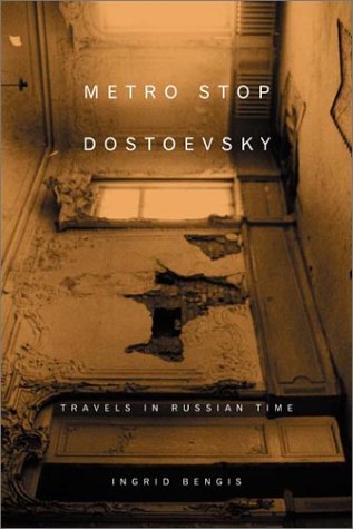 cover image METRO STOP DOSTOEVSKY: Travels in Russian Time