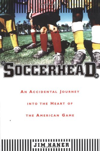 cover image Soccerhead: An Accidental Journey into the Heart of the American Game