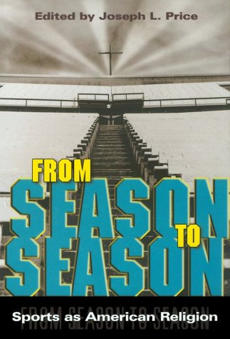 cover image From Season to Season: Sports as American Religion