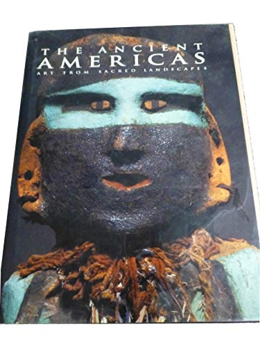 cover image The Ancient Americas: Art from Sacred Landscapes