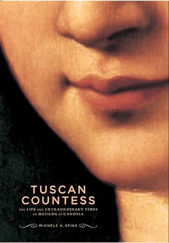 cover image Tuscan Countess: The Life and Extraordinary Times of Matilda of Canossa