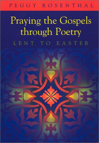 cover image PRAYING THE GOSPELS THROUGH POETRY: Lent to Easter