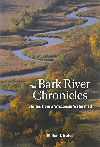 cover image The Bark River Chronicles: Stories from a Wisconsin Watershed