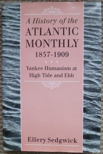 cover image The Atlantic Monthly, 1857-1909: Yankee Humanism at High Tide and Ebb