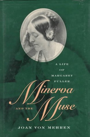 cover image Minerva and the Muse: A Life of Margaret Fuller