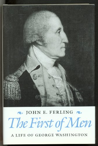 cover image The First of Men: A Life of George Washington