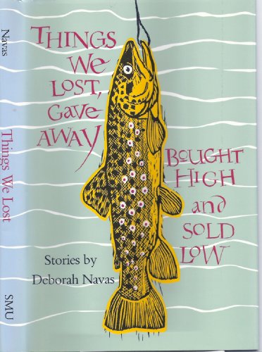 cover image Things We Lost, Gave Away, Bought High and Sold Low: Stories