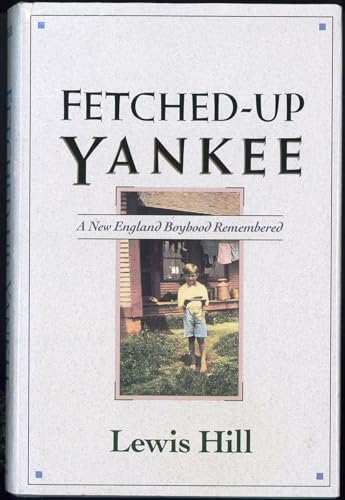 cover image Fetched-Up Yankee: A New England Boyhood Remembered