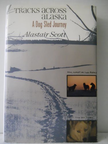cover image Tracks Across Alaska: A Dog Sled Journey