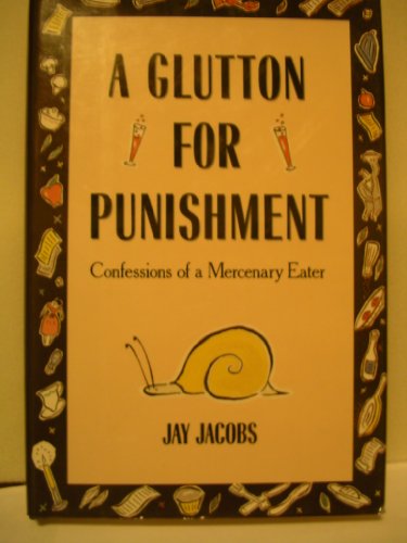 cover image A Glutton for Punishment: Confessions of a Mercenary Eater