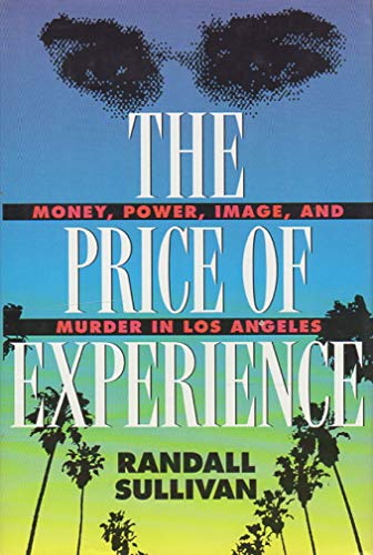 cover image The Price of Experience: Money, Power, Image, and Murder in Los Angeles