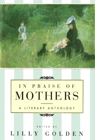cover image In Praise of Mothers: A Literary Anthology