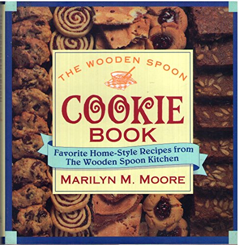 cover image The Wooden Spoon Cookie Book: Favorite Home-Style Recipes from the Wooden Spoon Kitchen