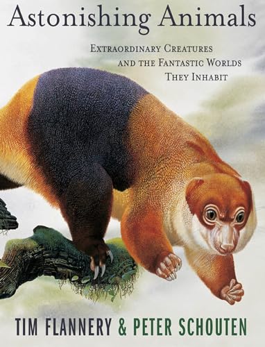 cover image ASTONISHING ANIMALS: Extraordinary Creatures and the Fantastic Worlds They Inhabit