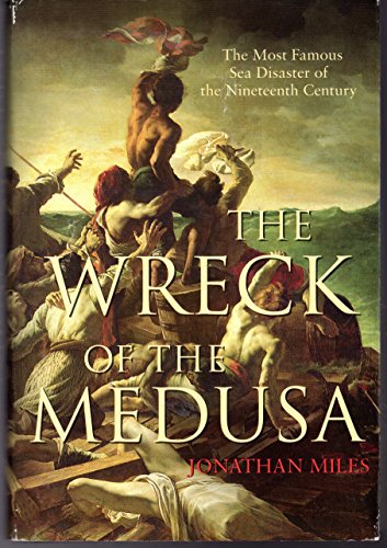 cover image The Wreck of the Medusa: The Most Famous Sea Disaster of the Nineteenth Century