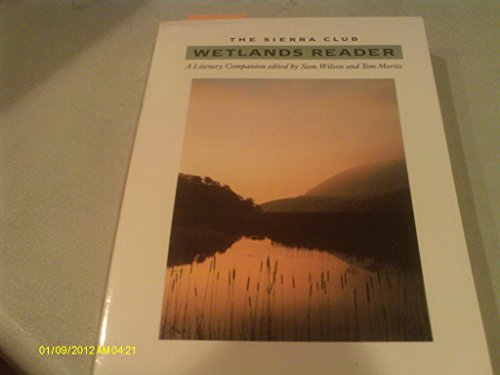cover image The Sierra Club Wetlands Reader: A Literary Companion