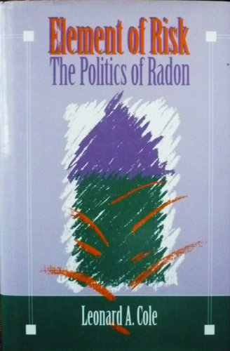 cover image Element of Risk: The Politics of Radon
